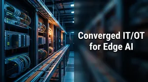 How to Design a Converged IT/OT Network for Edge AI Inference